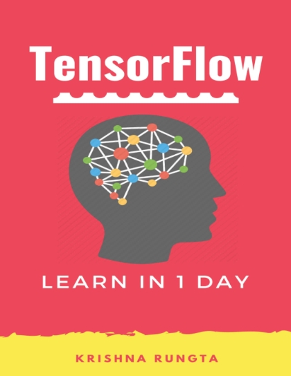 TensorFlow in 1 Day_ Make your own Neural Network