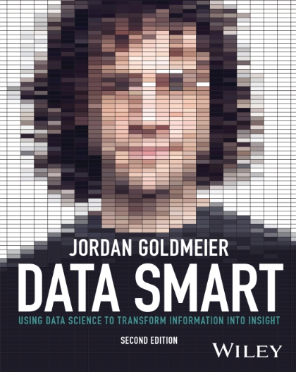 Data Smart_ Using Data Science to Transform Information into Insight 2nd Edition