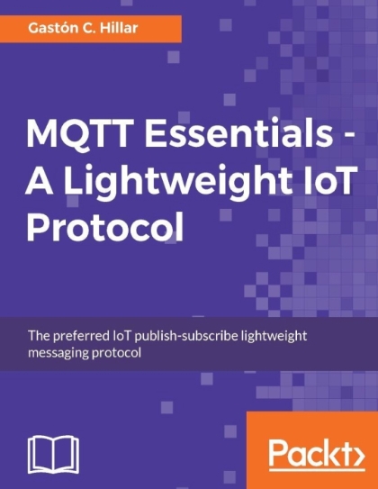 MQTT Essentials_ A Lightweight IoT Protocol