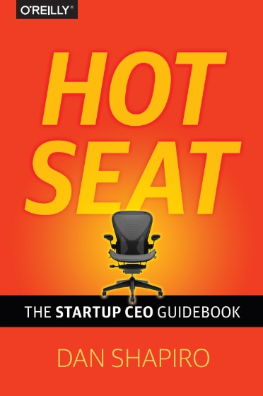 Hot Seat_ The Startup CEO Guidebook